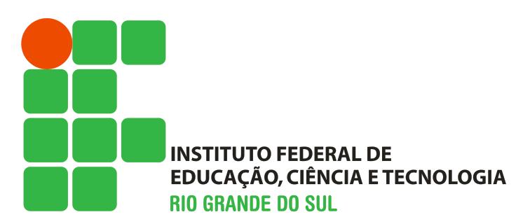 INSTITUTO FEDERAL DE EDUCAÇÃO CIÊNCIA E TECNOLOGIA DO RIO GRANDE DO SUL CAMPUS SERTÃO/RS