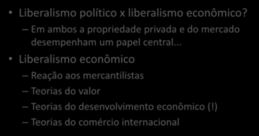 Liberalismo político e economia Liberalismo político x liberalismo econômico?