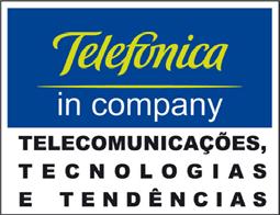 O EVENTO: TELEFONICA IN COMPANY TELECOMUNICAÇÕES, TECNOLOGIA E TENDÊNCIAS. O mercado de telecomunicações é constantemente surpreendido por novas e complexas tecnologias.