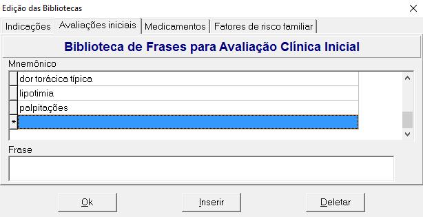 Clique na guia Medicamentos e repita o procedimento anterior; 7. Clique em Fatores de Risco Familiar e repita os procedimentos anteriores; 8.