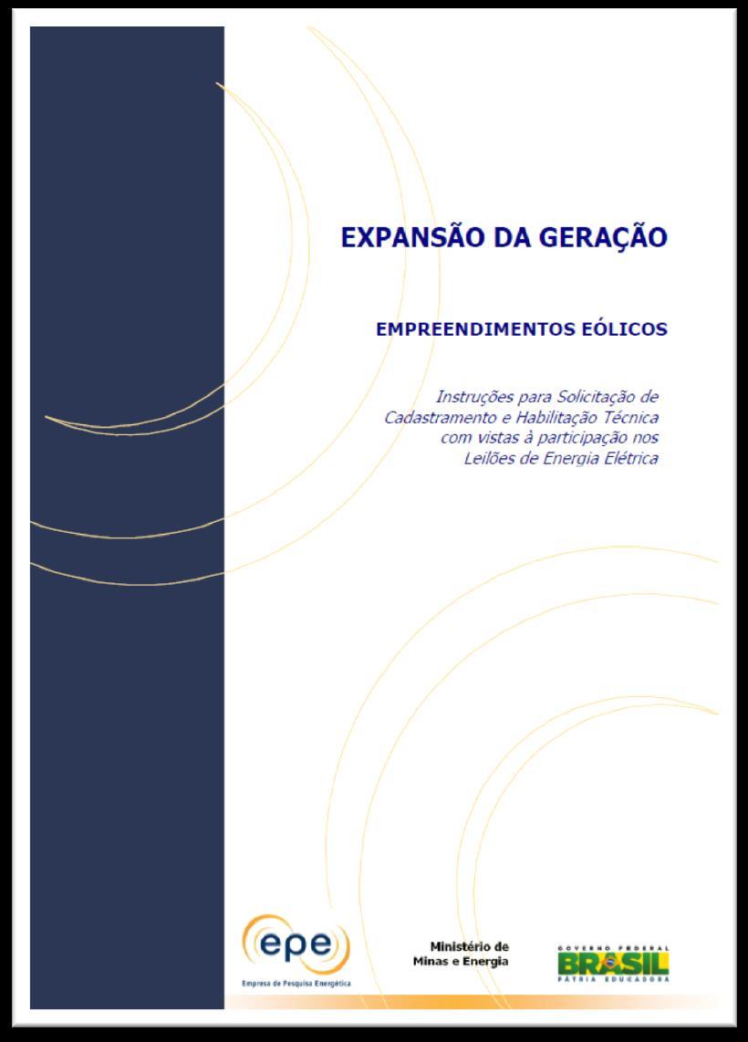 Instruções para Cadastramento e Habilitação Técnica Publicada pela EPE com detalhamento dos requisitos técnicos e documentais Constante processo