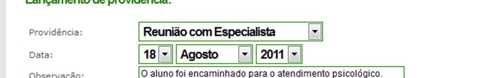 Escolha o tipo de providência que deverá ser aplicado c. Preencha a data corretamente d.