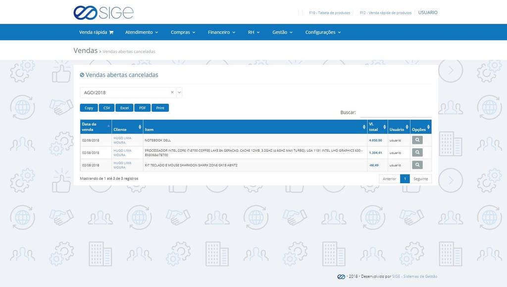 2.3 CONTROLE DE VENDAS 2.3.1 VENDAS ABERTAS CANCELADAS Vá à aba ATENDIMENTO CONTROLE DE VENDAS e clique em VENDAS ABERTAS CANCELADAS. Figura 12. Vendas abertas canceladas.