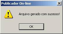 12- Aparecerá a seguinte mensagem de conclusão: 13- Acesse a guia Envio dos Dados.