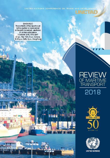 TRANSPORTES/NAVEGAÇÃO UNITED NATIONS CONEFERENCE ON TRADE AND DEVELOPMENT Review of maritime transport 2018 / UNCTAD secretariat.