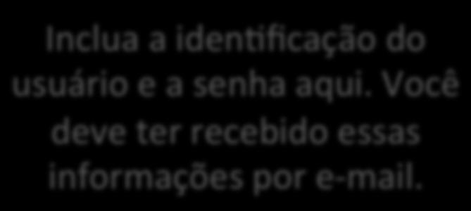 Acesso ao Ambiente Virtual de Aprendizagem (AVA) Inclua a idenaficação do