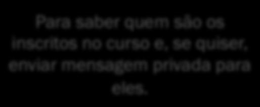 Esclarecendo o uso das ferramentas no menu lateral Para você acompanhar se já participou das atividades obrigatórias.