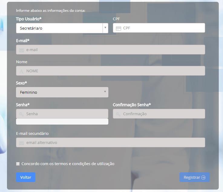 Tipo Usuário deve ser informado conforme Tipo de Prestador CPF /CNPJ Informar Dados do Prestador Email Informar email que será cadastrado para utilizar no acesso ao prestados Sexo Informar Genero