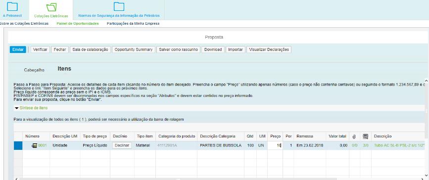 V. Envio de Proposta Preenchimento da Proposta 5. O preço deve ser preenchido conforme orientação do campo Tipo de Preço ; 6.