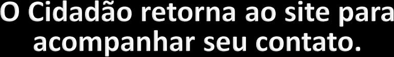 Verifica então o cidadão, que a Ouvidoria entrou no assunto