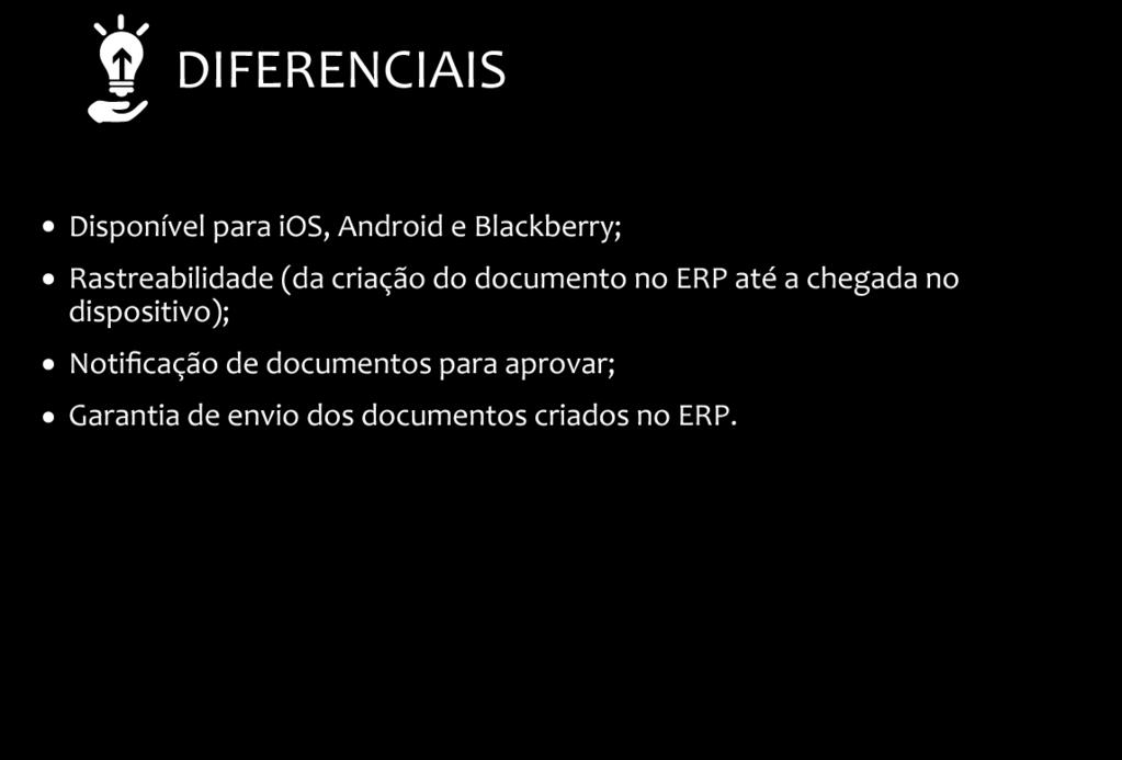 TRID APPROVAL Disponível para ios, Android e Blackberry Rastreabilidade (da criação do documento no ERP até a