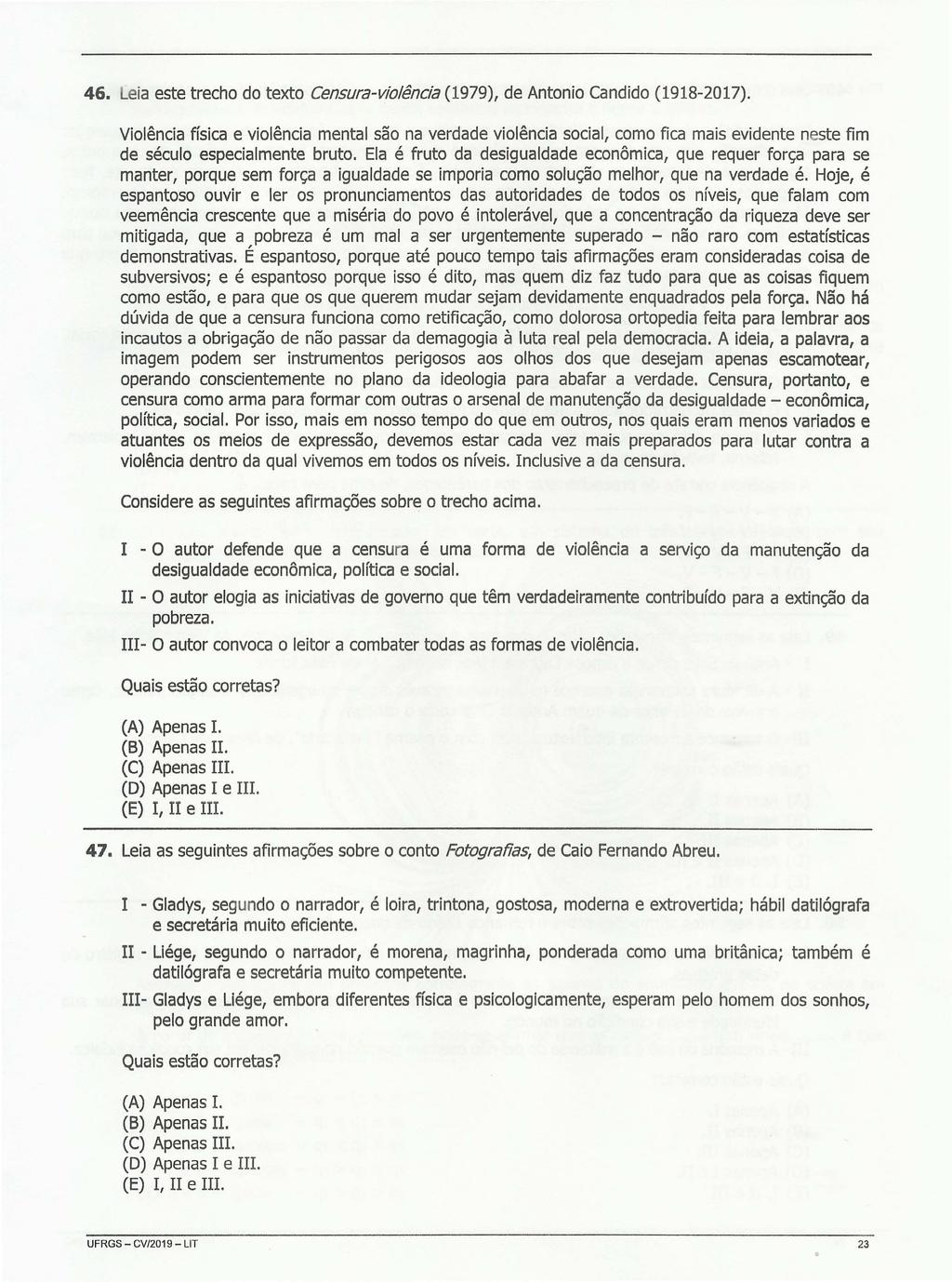 46. Leia este trecho do texto Censura-violência (1979), de Antonio Candido (1918-2017).