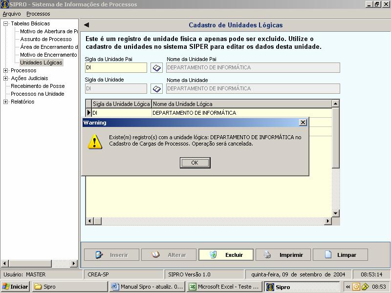 A exclusão do registro não será concluída se existirem registros com a Unidade Lógica que se deseja excluir.