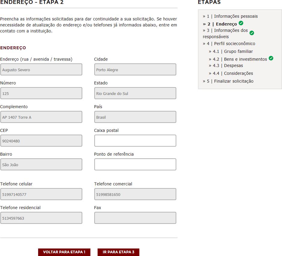 ENDEREÇO ETAPA 2 Formulário Socioeconômico Web Confira os dados preenchidos, anteriormente, no Portal Educacional, como mostra na tela.