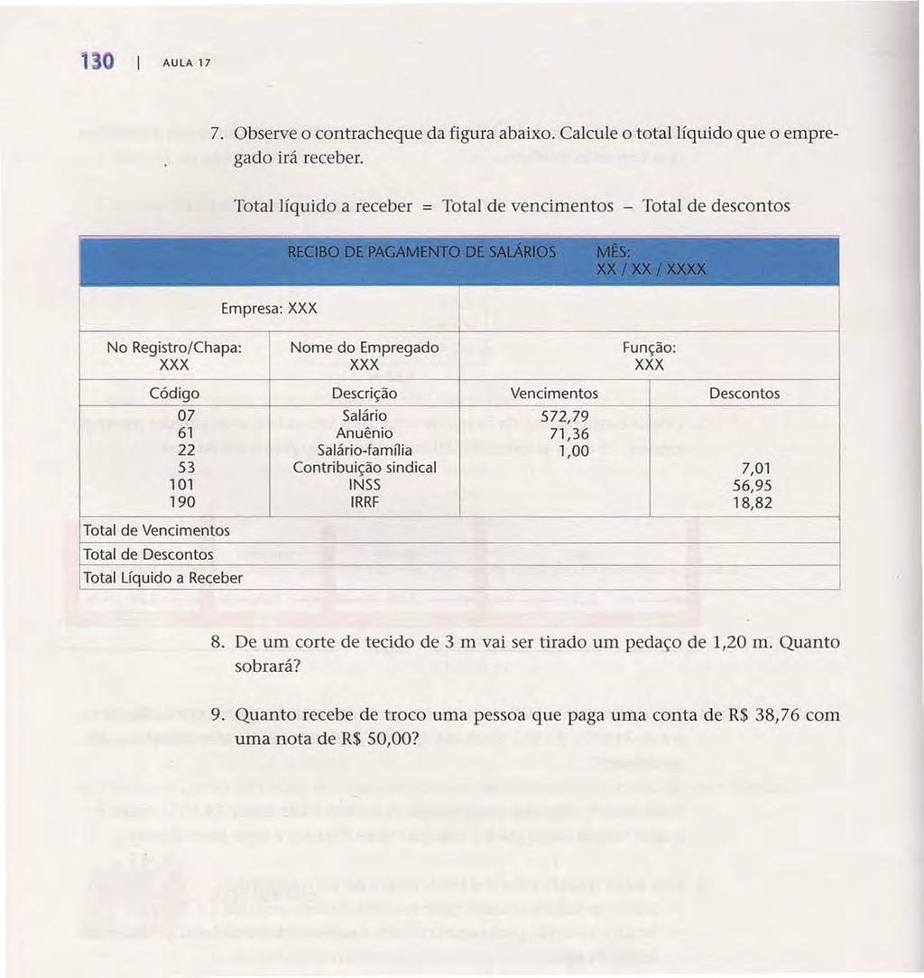 130 AULA 17 Acesse: http://fuvestibular.com.br/ 7. Observe o contracheque da figura abaixo. Calcule o total líquido que o empregado irá receber.