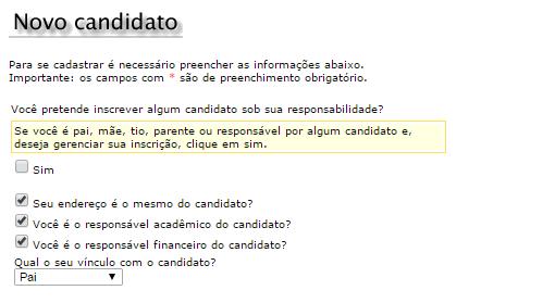 2. INDICAÇÃO DO RESPONSÁVEL Ao dar continuidade a inscrição, assinale o campo sim, indicando que é o responsável pelo(a) candidato(a), que será inscrito(a). Obs.