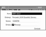 Navegação 49 Seleccione o botão Guardar no ecrã. É apresentada a máscara Entrada do livro de endereços. Consoante as informações disponíveis, os diferentes campos de introdução já estão preenchidos.