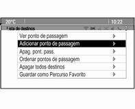 52 Navegação Adicionar pontos de referência Para adicionar um destino intermédio, seleccionar a opção Adicionar ponto de passagem do menu. É apresentada a lista de pontos de referência.