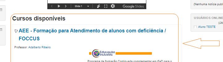 Clique no seu curso para acessar todas as ferramentas de interação e demais recursos FIGURA 04 Seu espaço no Portal, após o login.