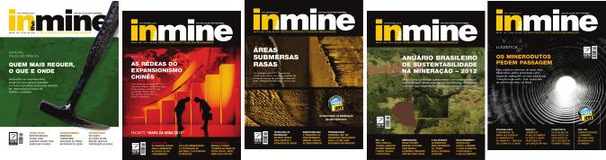 PERFIL EDITORIAL IN THE MINE é uma publicação dirigida à indústria de mineração e agregados. É uma revista que associa a tecnologia à experiência de campo dos profissionais envolvidos na atividade.