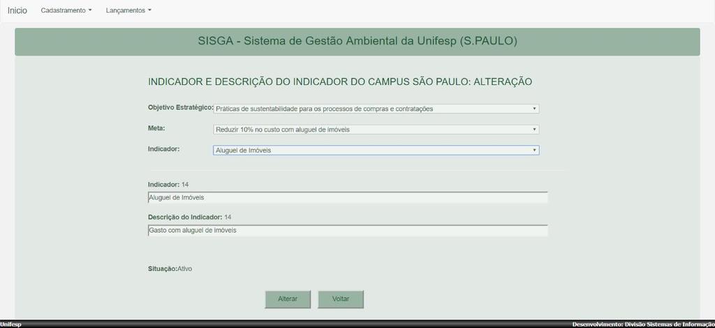 3.2.2.2 Selecione o Objetivo Estratégico, a Meta e o respectivo Indicador que será modificado. Realize a (s) alteração (ões) do texto nos campos destacados. 3.2.2.3 Clique em Alterar e será apresentada a mensagem de confirmação: 3.