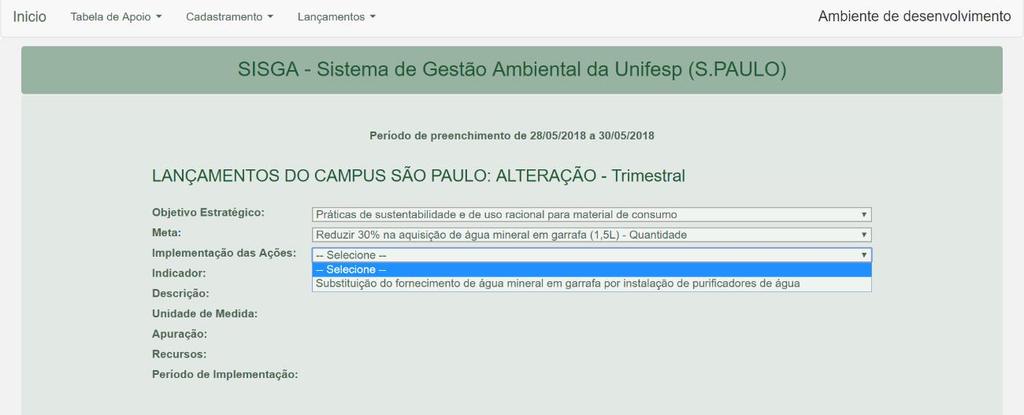 4.1.3 Selecione a Implementação das Ações. 4.1.4 Serão carregados automaticamente os detalhes (Indicador, Descrição do Indicador, Unidade de Medida, Apuração, Recursos e Período de Implementação) e os dados previamente inseridos.