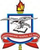 Universidade Federal do Pará - UFPA Reitor: Emmanuel Zagury Tourinho Vice-Reitor: Gilmar