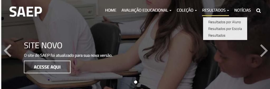 TUTORIAL DE ACESSO AOS RESULTADOS No site, estão disponíveis resultados por escola e por aluno.