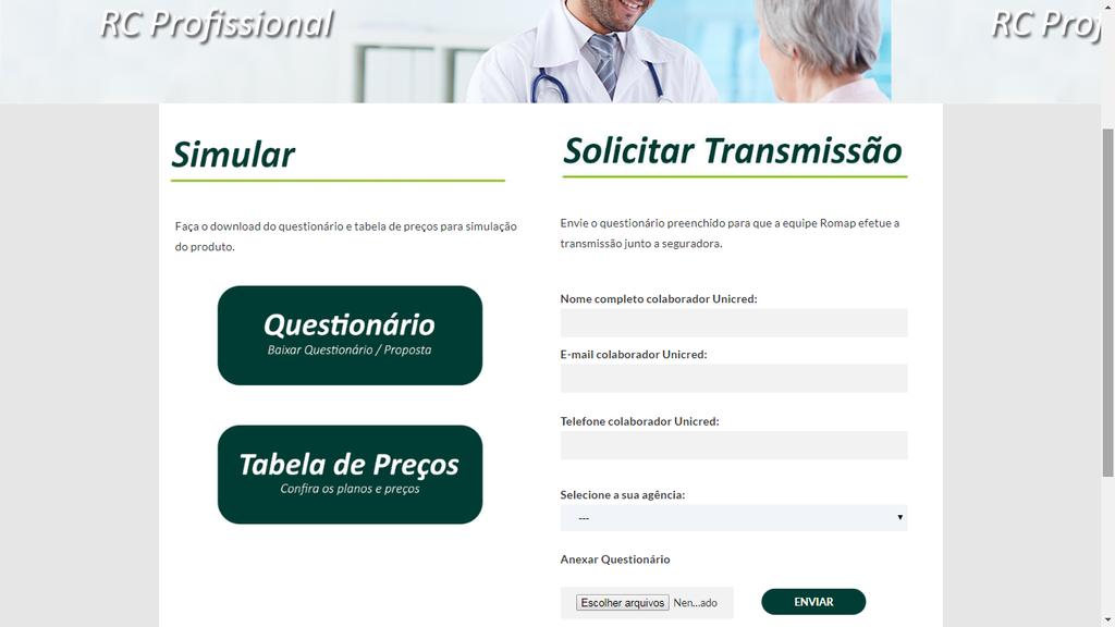 3Simular / Transmitir Selecione a opção necessária Simular Baixe a tabela de preços e o bilhete com o questionário de proposta e preencha-o