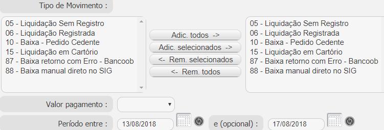 3- Em Tipo de Movimento deverá adicionar todas as informações que estão à esquerda para a direita, clicando em Adic. Todos ->. Entre com a data de pagamento desejada para geração do relatório.