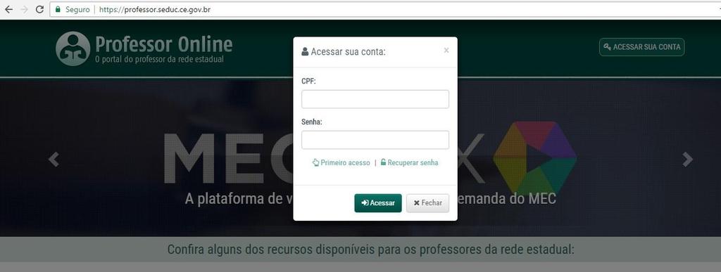 1. Primeiro Acesso Caso ainda não possua acesso ao sistema, na caixa de diálogo que surge,