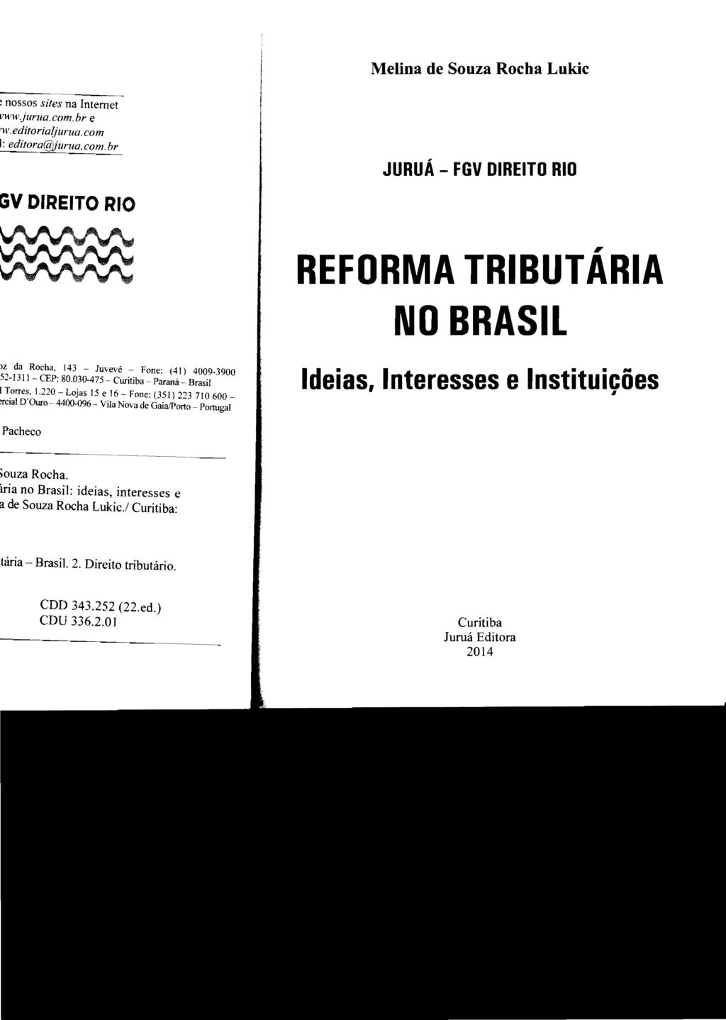 Metina de Souza Rocha Lukic JURUÁ - FGV DIREITO RIO REFORMA TRIBUTÁRIA