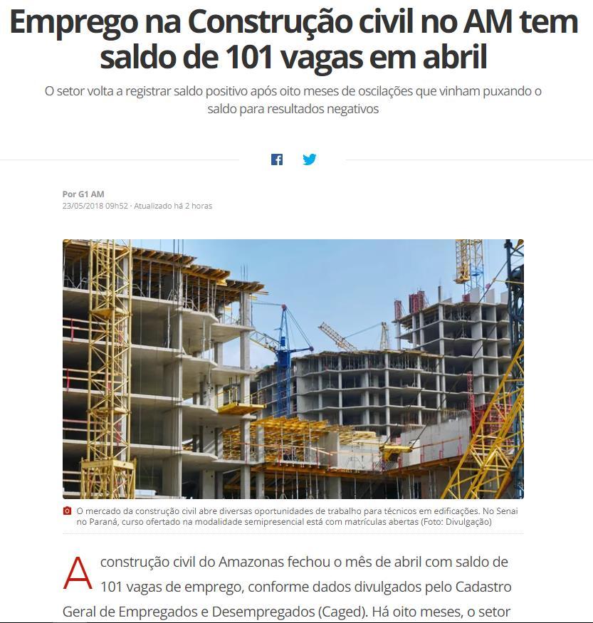 Título: Emprego na Construção civil no AM tem saldo de 101 vagas em abril Veículo: G1 Data: 23/05/2018 Enfoque: Caderno: Amazonas Página: On-line