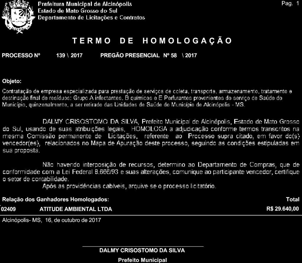 PROCESSO ADMINISTRATIVO Nº 139/2017. EMPRESA VENCEDORA: ATITUDE AMBIENTAL LTDA, CNPJ nº: 07.075.504/0001-10 Valor: R$ 29.