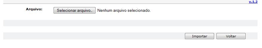 O usuário clicar no botão ( ), o sistema permite que seja selecionado um arquivo em Excel. Após, o usuário clica no botão.