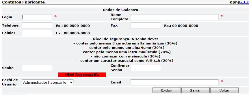 4.1.1.4 Excluir fabricante Após o usuário clicar na opção do menu Contatos Fabricante, o sistema exibe uma lista de fabricantes cadastrados. O Usuário pode excluir o fabricante de duas maneiras.