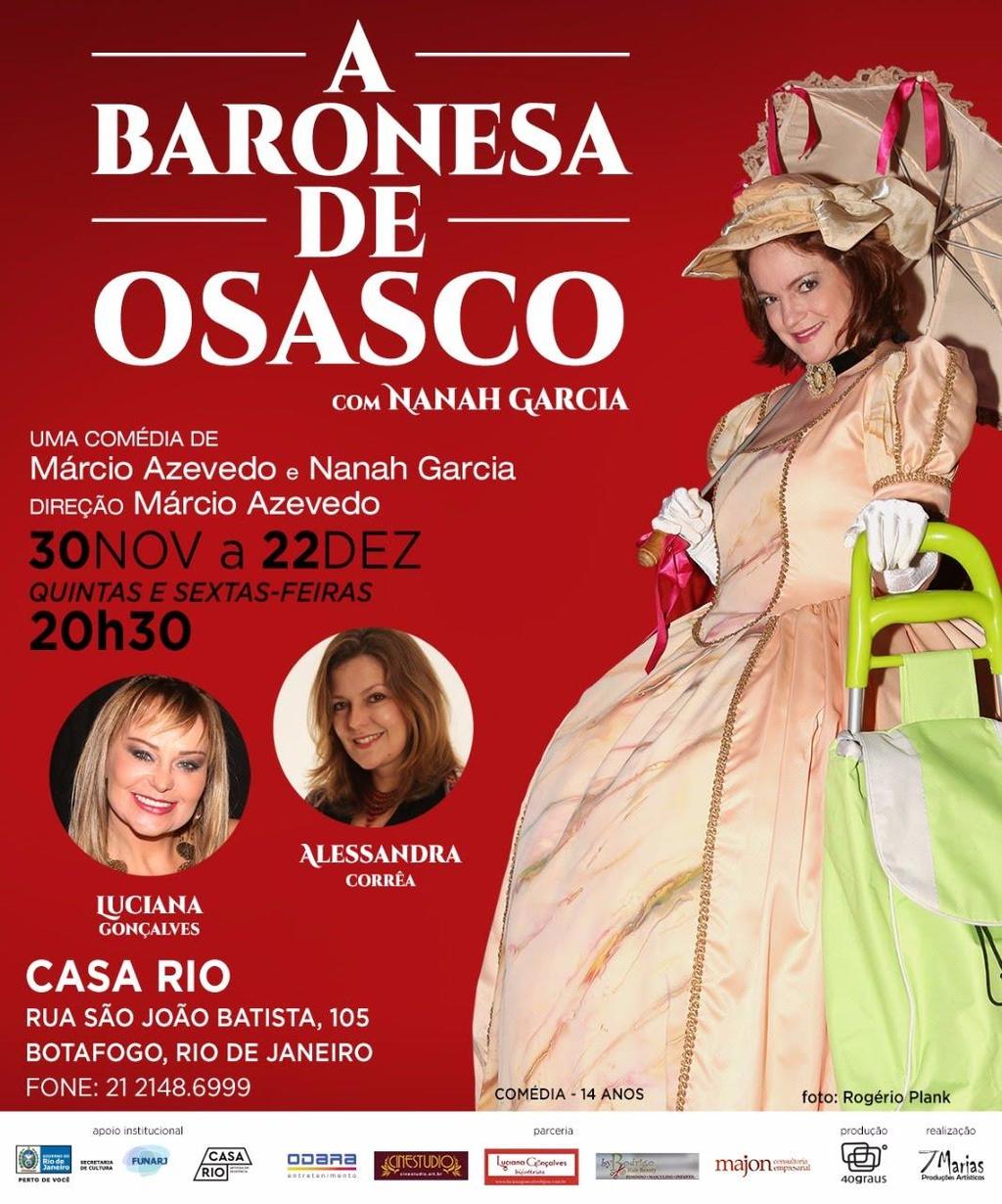 2017 - Baronesa de Osasco: Direção de Produção Casa Rio RJ (flyer do espetáculo) 2018 - Sou