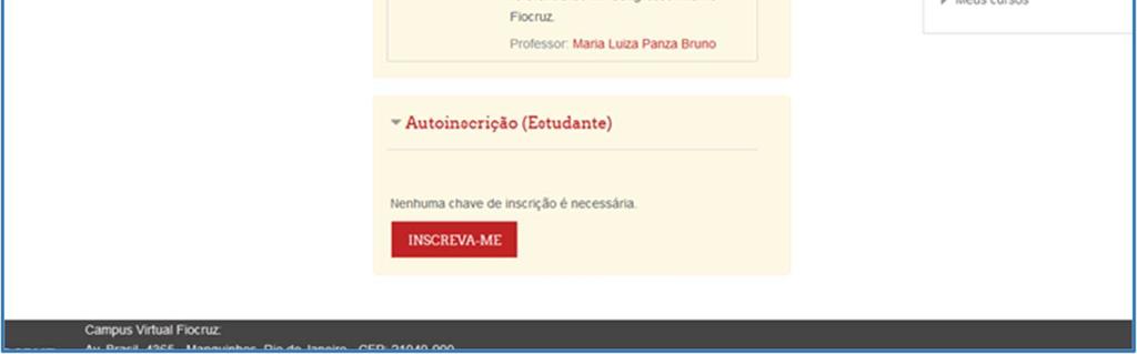 Inscrição no ambiente Depois de feitos estes procedimentos você conseguirá acessar este ambiente virtual, consultar os materiais de referência e realizar suas contribuições para