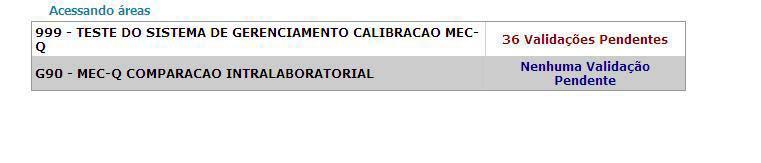 Em seguida para usuários que realizam validações, aparecerá uma lista de validações pendentes em vermelho mostrando a quantidade ou uma informação em azul dizendo Nenhuma Validação Pendente.