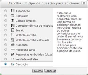 Figura 13 - Exemplo de uma questão tipo verdadeiro/falso Questão do tipo Descrição (figura 14): Figura 14 - Questão tipo descrição Essa não é