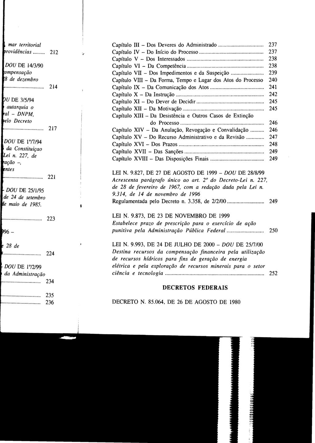 Capítulo 111 Dos Deveres do Administrado... 237 Capítulo IV Do Início do Processo... 237 Capítulo V Dos Interessados... 238 Capítulo VI Da Competência.