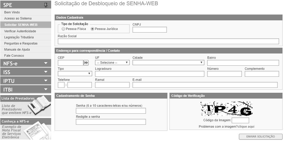 Página 12 de 123 Para criar sua SENHA-WEB, preencha os dados solicitados no formulário e clique no botão Enviar Solicitação. Cada CPF/CNPJ poderá ter uma única SENHA-WEB.