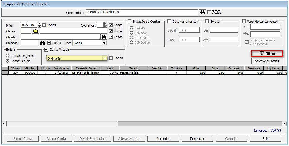 c) Partindo por base o exemplo da tela acima, que possui a opção Todas marcada, ao realizar o filtro, o sistema irá trazer todos os lançamentos vinculados