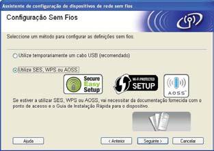 Rede sem fios Windows f Se estiver a utilizar o Windows Vista ou o Windows 7, quando aparecer o ecrã Controlo de contas de utilizador, clique em Permitir ou Sim.