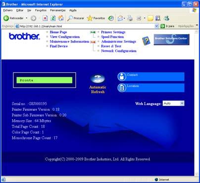 Para Utilizadores de Rede Gestão baseada na web (web browser) O servidor de impressão Brother vem equipado com um servidor web que lhe permite monitorizar o estado ou alterar algumas definições da
