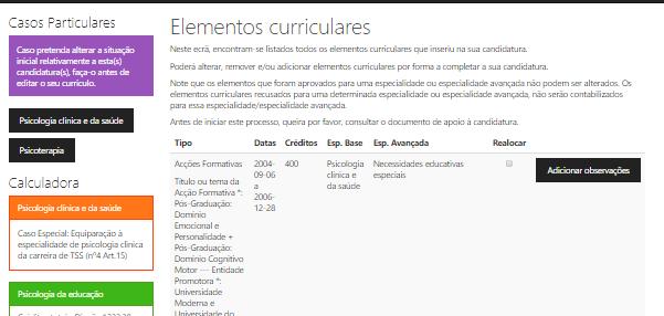 3º Ecrã Casos Particulares (TSS/ Psicoterapia) Se realizou candidatura a Psicologia Clínica e da Saúde - caso particular TSS e/ ou Psicoterapia atente, por favor, na seguinte imagem: Casos