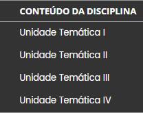 14 6. Conteúdo da Disciplina Nesse subtítulo você encontrará as unidades temáticas, cada