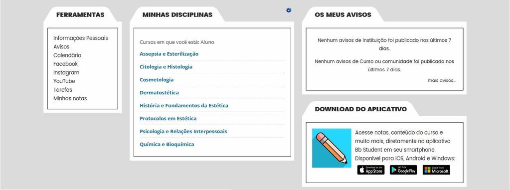 virtual, e a sessão CURSOS te encaminha para as disciplinas disponíveis no seu