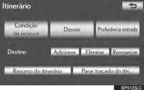 3-2. ORIENTAÇÃO DE ITINERÁRIO PARA INTERROMPER A GRAVAÇÃO DO TRAÇADO DO ITINERÁRIO 1 Toque em Itinerário. 3 2 Toque em Parar traçado do itin.