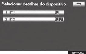 4-2. CONFIGURAÇÃO EDITAR O DISPOSITIVO Bluetooth As informações do dispositivo Bluetooth podem ser exibidas na tela. As informações exibidas podem também ser editadas.